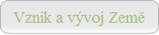 Vznik a v�voj Zem�
