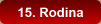 15. Rodina