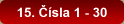 15. Čísla 1 - 30