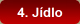 4. Jídlo