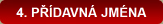 4. PŘÍDAVNÁ JMÉNA